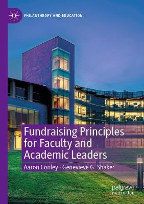 Fundraising Principles for Faculty and Academic Leaders - Aaron Conley