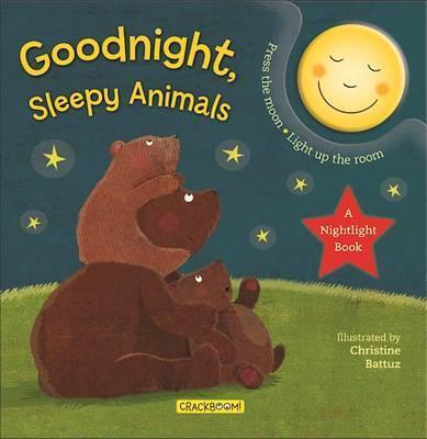 Goodnight, Sleepy Animals: A Nightlight Book - Christine Battuz