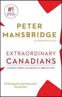 Extraordinary Canadians: Stories from the Heart of Our Nation - Peter Mansbridge
