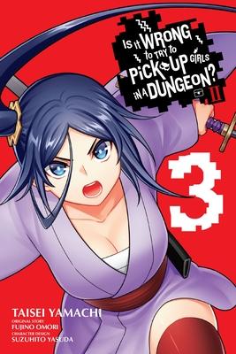 Is It Wrong to Try to Pick Up Girls in a Dungeon? II, Vol. 3 (Manga) - Fujino Omori