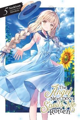 The Angel Next Door Spoils Me Rotten, Vol. 5 (Light Novel) - Saekisan