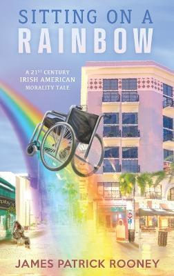 Sitting on a Rainbow - James Patrick Rooney