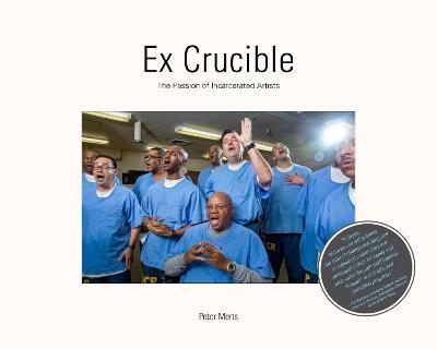Ex Crucible: The Passion of Incarcerated Artists - Peter Merts