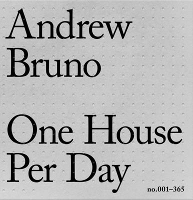 One House Per Day No.001-365 - Andrew Bruno