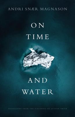 On Time and Water - Andri Snær Magnason