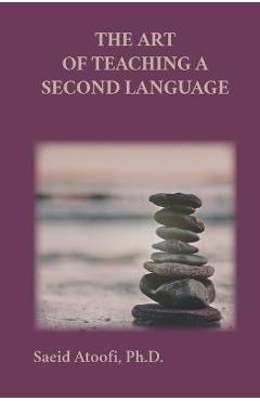 Coperta cărții 'The Art of Teaching a Second Language - Saeid Atoofi'
