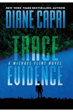 Coperta cărții 'Trace Evidence: A Michael Flint Novel - Diane Capri'