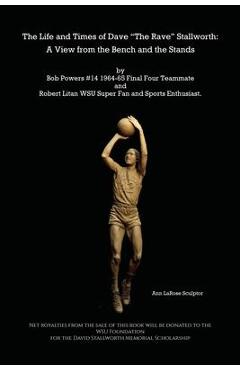 Poza produsului The Life and Times of Dave The Rave Stallworth: A View from the Bench and Stands - Bob Powers