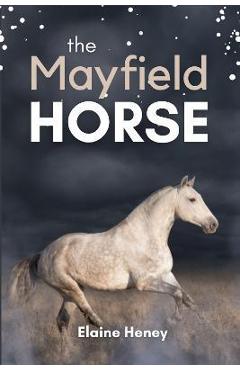 Poza produsului The Mayfield Horse - Book 3 in the Connemara Horse Adventure Series for Kids The Perfect Gift for Children age 8-12 - Elaine Heney