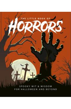 The Little Book of Horrors: A Celebration of the Spookiest Night of the Year - Orange Hippo!