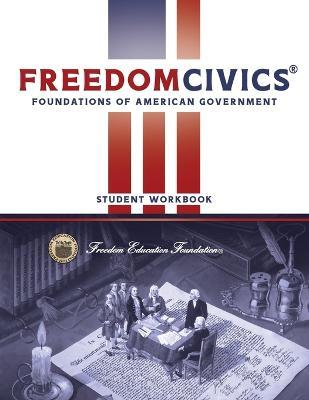 FreedomCivics Student Workbook: Foundations of American Government - Craig W. Rhyne