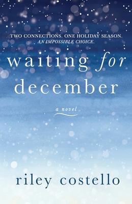 Waiting for December - Riley Costello