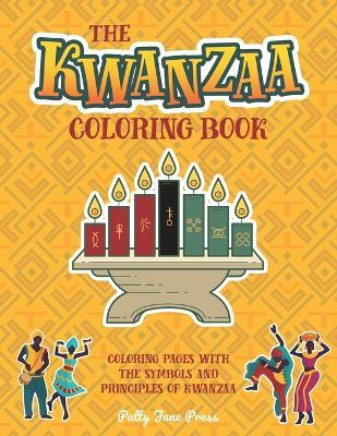 Kwanzaa Coloring Book: For Kids And Adults - Simple, Easy and Large Pages To Color - Kwanzaa Gift For Kids - Patty Jane Press
