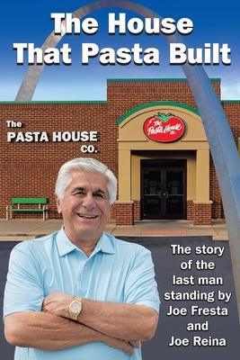 The House That Pasta Built - Joe Fresta