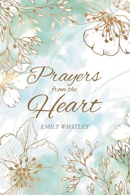 Prayers From The Heart - Emily Whatley