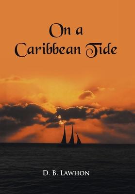 On a Caribbean Tide - D. B. Lawhon