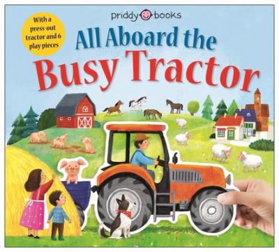 Slide Through: All Aboard the Busy Tractor - Roger Priddy