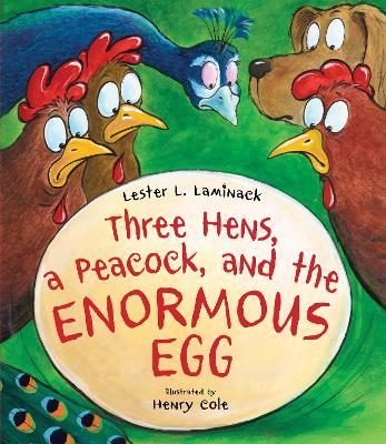 Three Hens, a Peacock, and the Enormous Egg - Lester L. Laminack