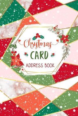 Christmas Card Address Book: Elegant Red, Green and Pink Record Book and Tracker For Holiday Cards You Send and Receive, A Ten Year Address Organiz - Chaclenium
