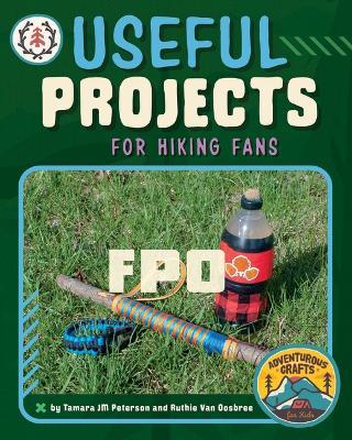 Useful Projects for Hiking Fans - Tamara Jm Peterson