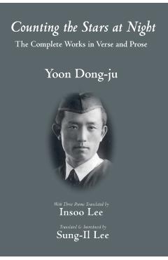Counting the Stars at Night: The Complete Works in Verse and Prose - Yoon Dong-ju