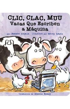 Coperta cărții 'CLIC, Clac, Muu (Click, Clack, Moo): Vacas Que Escriben a Máquina - Doreen Cronin'