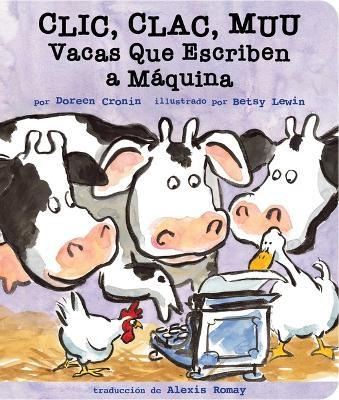 CLIC, Clac, Muu (Click, Clack, Moo): Vacas Que Escriben a Máquina - Doreen Cronin