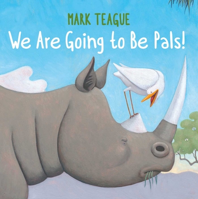 We Are Going to Be Pals! - Mark Teague