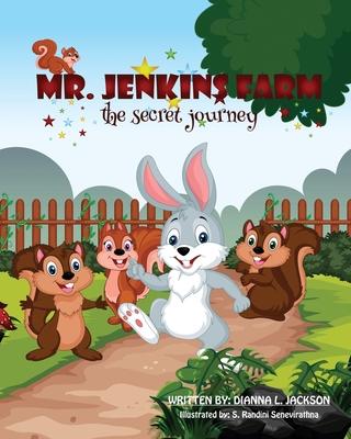 MR Jenkins Farm: The Secret Journey - Dianna L. Jackson