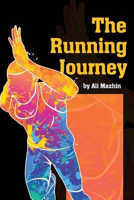 The Running Journey - Ali Mazhin