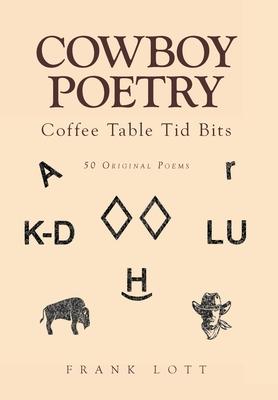 Cowboy Poetry: Coffee Table Tid Bits - Frank Lott