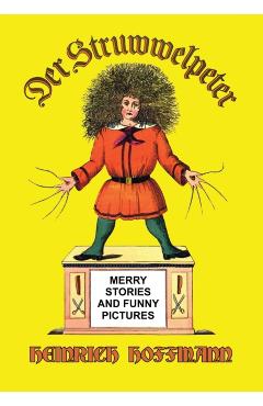 Der Struwwelpeter: Merry Stories and Funny Pictures - Heinrich Hoffmann