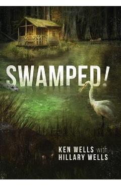 Coperta cărții 'Swamped! - Ken Wells'