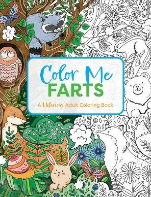 Color Me Farts: A Hilarious Adult Coloring Book - Cider Mill Press