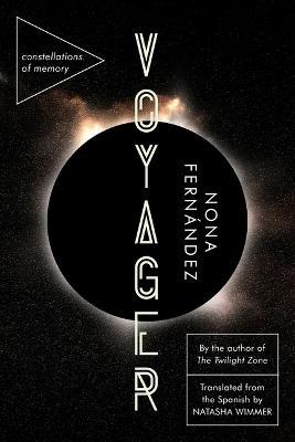 Voyager: Constellations of Memory - Nona Fernández