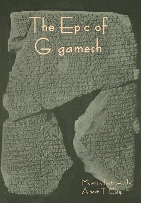 The Epic of Gilgamesh - Morris Jastrow