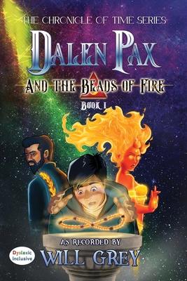 Dalen Pax and the Beads of Fire - Will Grey