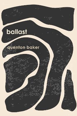 Ballast - Quenton Baker