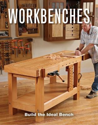 Workbenches - Editors Of Fine Woodworking