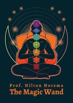 The Magic Wand - By Professor Hilton Hotema