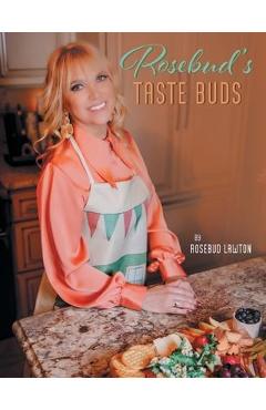 Poza produsului Rosebud's Taste Buds - Rosebud Lawton