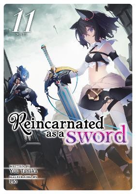 Reincarnated as a Sword (Light Novel) Vol. 11 - Yuu Tanaka