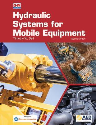 Hydraulic Systems for Mobile Equipment - Timothy W. Dell