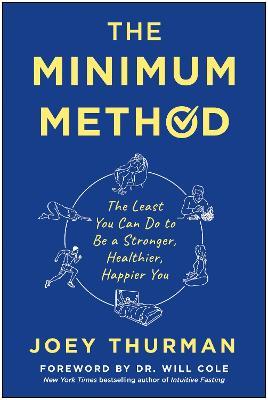 The Minimum Method: The Least You Can Do to Be a Stronger, Healthier, Happier You - Joey Thurman