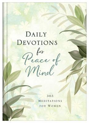 Daily Devotions for Peace of Mind: 365 Meditations for Women - Compiled By Barbour Staff