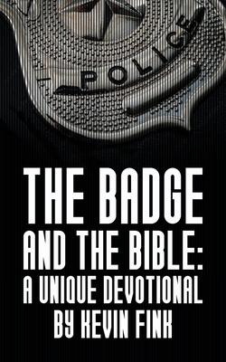 The Badge and the Bible - Kevin Fink