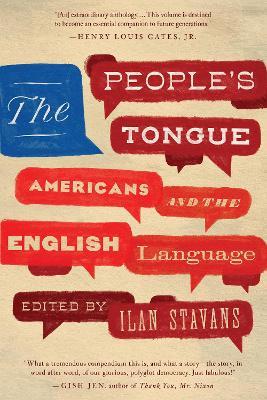 The People's Tongue: Americans and the English Language - Ilan Stavans