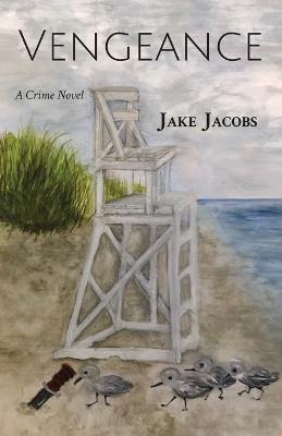 Vengeance: A Crime Novel - Jake Jacobs