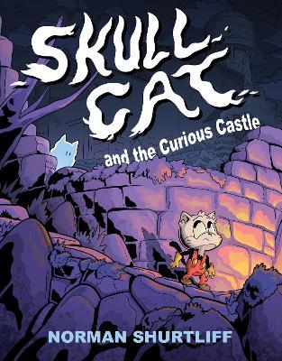 Skull Cat (Book One): Skull Cat and the Curious Castle - Norman Shurtliff
