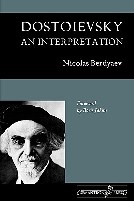 Dostoievsky: An Interpretation - Nicolas Berdyaev